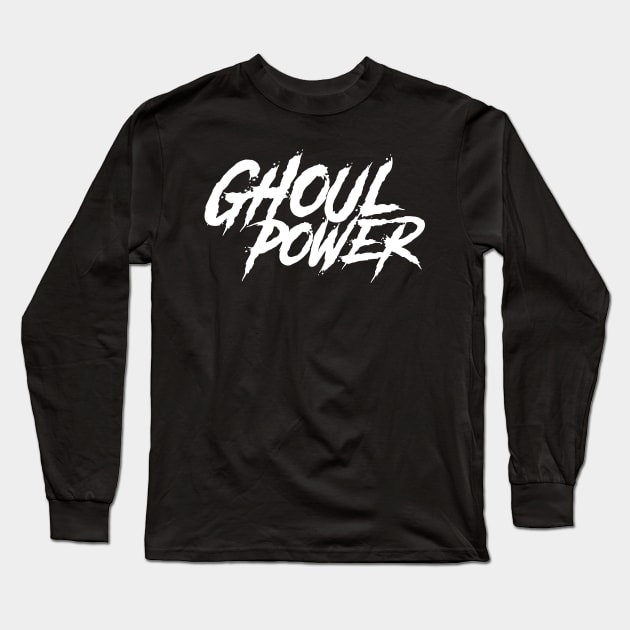 Ghoul Power Long Sleeve T-Shirt by CrypticCoffin